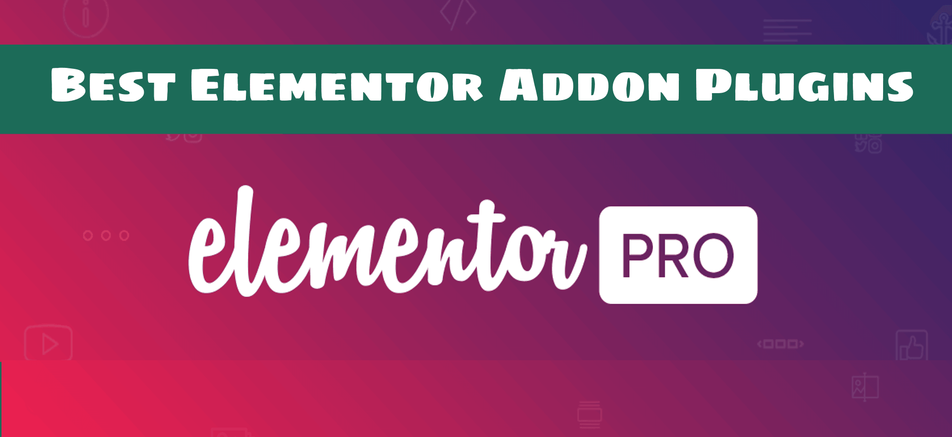 Best Addon Plugins for Elementor Page Builder